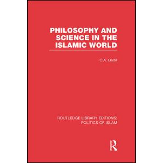 Philosophy and Science in the Islamic World Philosophy and Science in the Islamic World