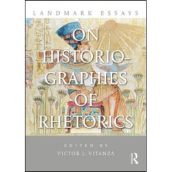 Landmark Essays on Historiographies of Rhetorics Landmark Essays on Historiographies of Rhetorics