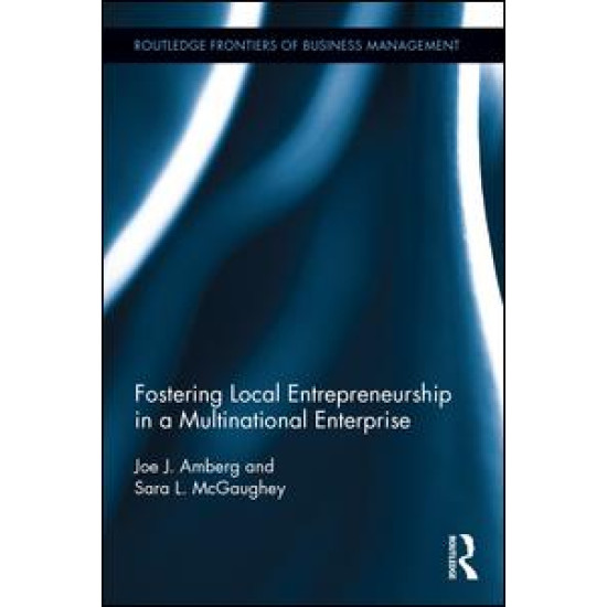 Fostering Local Entrepreneurship in a Multinational Enterprise Fostering Local Entrepreneurship in a Multinational Enterprise