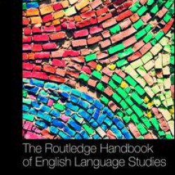 The Routledge Handbook of English Language Studies The Routledge Handbook of English Language Studies