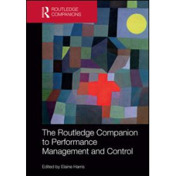 The Routledge Companion to Performance Management and Control The Routledge Companion to Performance Management and Control