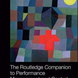 The Routledge Companion to Performance Management and Control The Routledge Companion to Performance Management and Control