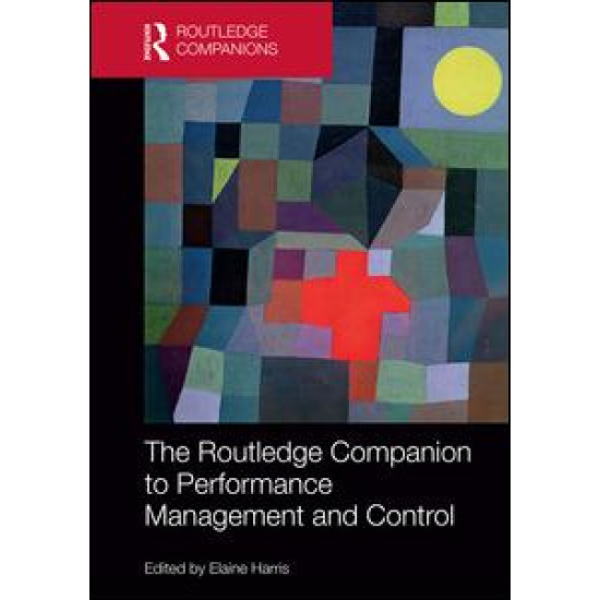 The Routledge Companion to Performance Management and Control The Routledge Companion to Performance Management and Control