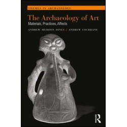 The Archaeology of Art The Archaeology of Art