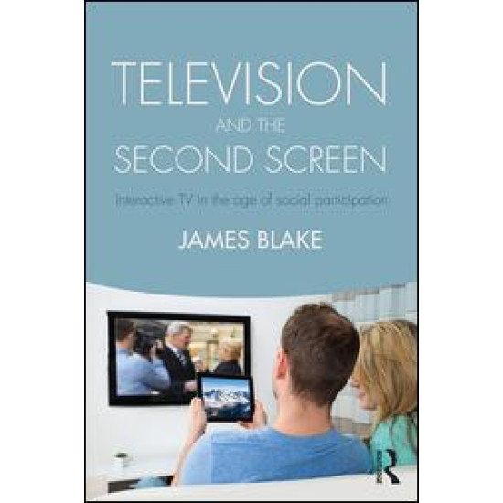 Television and the Second Screen Television and the Second Screen