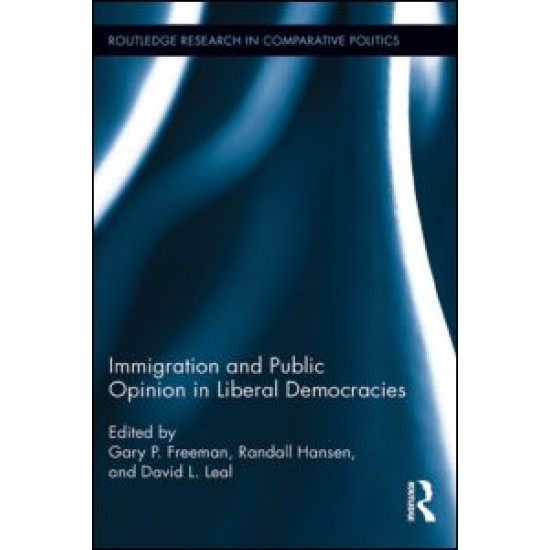 Immigration and Public Opinion in Liberal Democracies Immigration and Public Opinion in Liberal Democracies