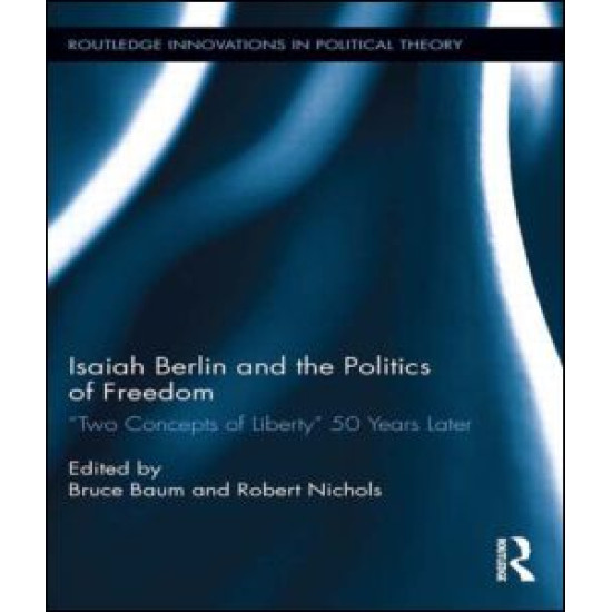 Isaiah Berlin and the Politics of Freedom