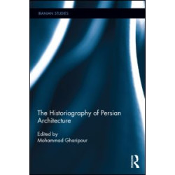 The Historiography of Persian Architecture