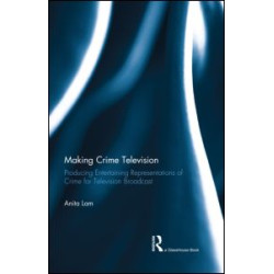 Making Crime Television Making Crime Television