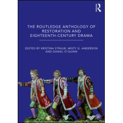 The Routledge Anthology of Restoration and Eighteenth-Century Drama The Routledge Anthology of Restoration and Eighteenth-Century Drama