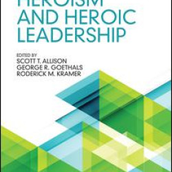 Handbook of Heroism and Heroic Leadership Handbook of Heroism and Heroic Leadership