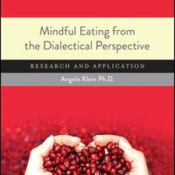 Mindful Eating from the Dialectical Perspective Mindful Eating from the Dialectical Perspective