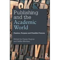 Publishing and the Academic World Publishing and the Academic World