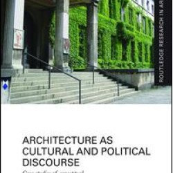 Architecture as Cultural and Political Discourse Architecture as Cultural and Political Discourse