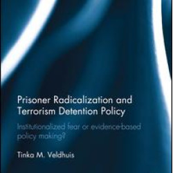 Prisoner Radicalization and Terrorism Detention Policy