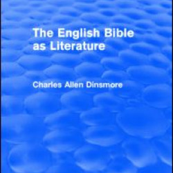 The English Bible as Literature (Routledge Revivals) The English Bible as Literature (Routledge Revivals)