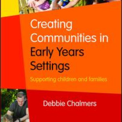 Creating Communities in Early Years Settings Creating Communities in Early Years Settings