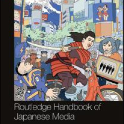Routledge Handbook of Japanese Media Routledge Handbook of Japanese Media