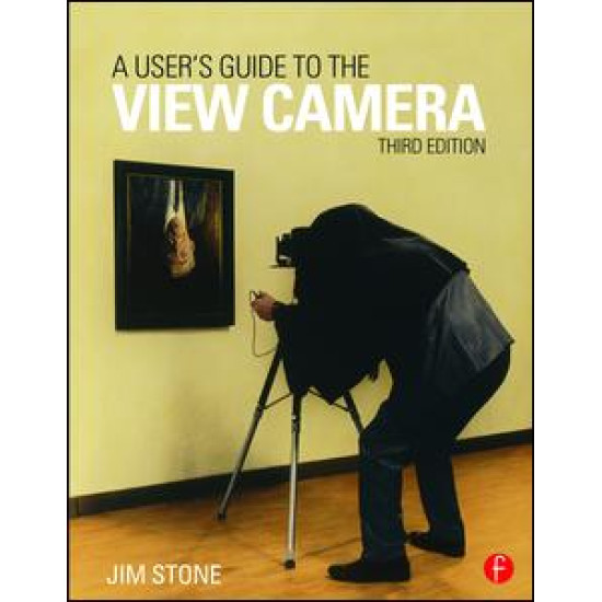 A User's Guide to the View Camera