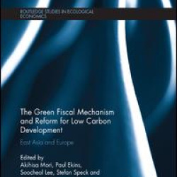 The Green Fiscal Mechanism and Reform for Low Carbon Development The Green Fiscal Mechanism and Reform for Low Carbon Development