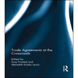 Trade Agreements at the Crossroads