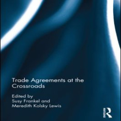 Trade Agreements at the Crossroads Trade Agreements at the Crossroads