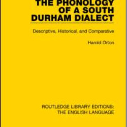 The Phonology of a South Durham Dialect The Phonology of a South Durham Dialect