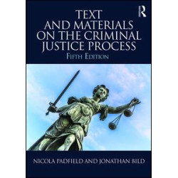 Text and Materials on the Criminal Justice Process Text and Materials on the Criminal Justice Process