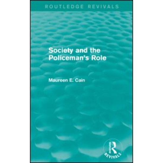 Society and the Policeman's Role (Routledge Revivals)