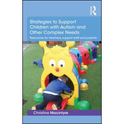 Strategies to Support Children with Autism and Other Complex Needs Strategies to Support Children with Autism and Other Complex Needs
