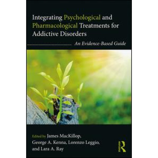 Integrating Psychological and Pharmacological Treatments for Addictive Disorders