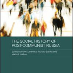 The Social History of Post-Communist Russia The Social History of Post-Communist Russia