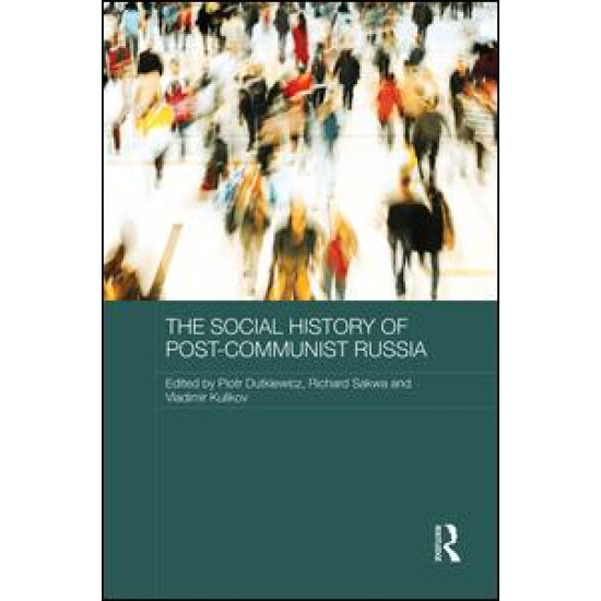 The Social History of Post-Communist Russia The Social History of Post-Communist Russia
