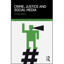 Crime, Justice and Social Media Crime, Justice and Social Media