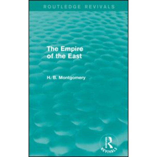 The Empire of the East (Routledge Revivals) The Empire of the East (Routledge Revivals)