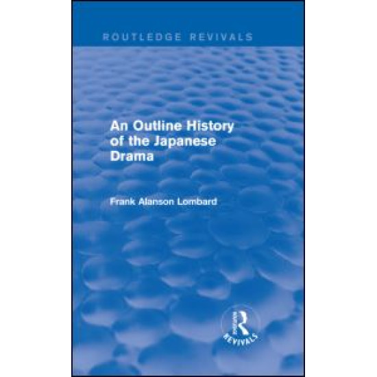 An Outline History of the Japanese Drama An Outline History of the Japanese Drama