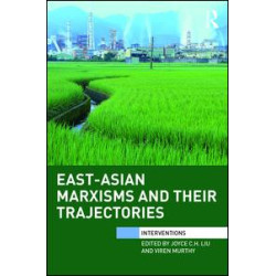 East-Asian Marxisms and Their Trajectories East-Asian Marxisms and Their Trajectories
