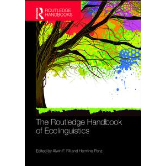 The Routledge Handbook of Ecolinguistics The Routledge Handbook of Ecolinguistics