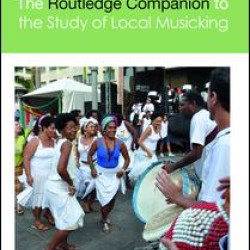 The Routledge Companion to the Study of Local Musicking