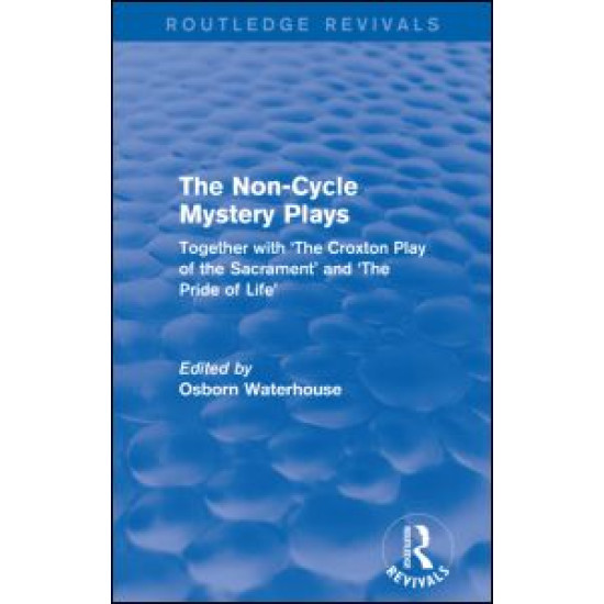 The Non-Cycle Mystery Plays (Routledge Revivals) The Non-Cycle Mystery Plays (Routledge Revivals)