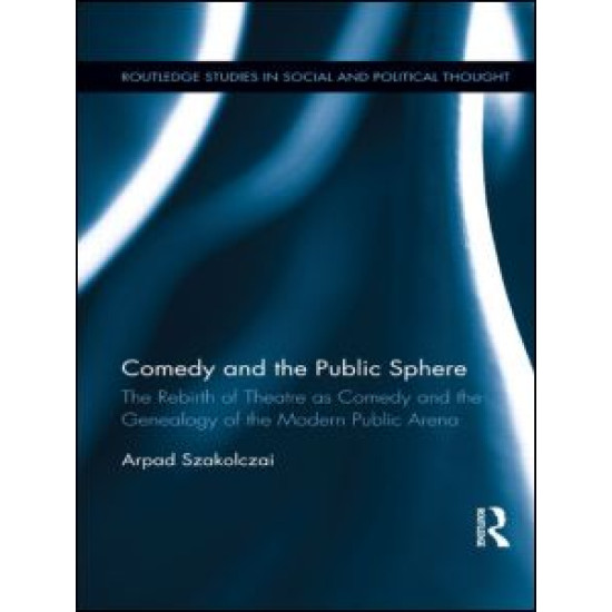 Comedy and the Public Sphere Comedy and the Public Sphere