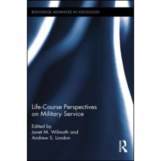 Life Course Perspectives on Military Service Life Course Perspectives on Military Service