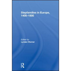 Stepfamilies in Europe, 1400-1800 Stepfamilies in Europe, 1400-1800