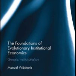 The Foundations of Evolutionary Institutional Economics The Foundations of Evolutionary Institutional Economics