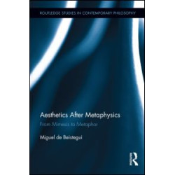 Aesthetics After Metaphysics Aesthetics After Metaphysics