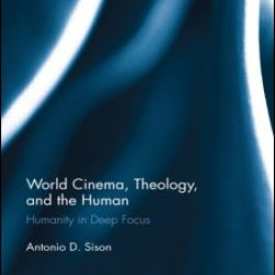 World Cinema, Theology, and the Human