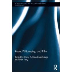Race, Philosophy, and Film Race, Philosophy, and Film