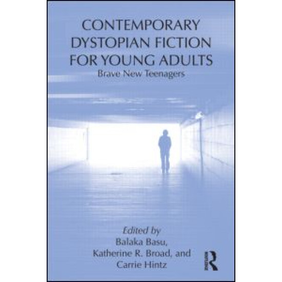Contemporary Dystopian Fiction for Young Adults Contemporary Dystopian Fiction for Young Adults