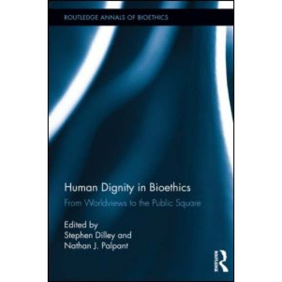 Human Dignity in Bioethics Human Dignity in Bioethics