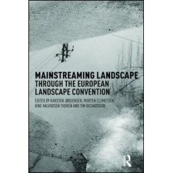 Mainstreaming Landscape through the European Landscape Convention Mainstreaming Landscape through the European Landscape Convention
